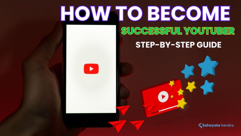 How to Become a Successful YouTuber and Earn Lakhs Every Month